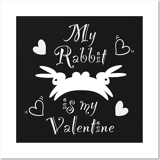 My rabbit is my Valentine Wall Art by Xatutik-Art